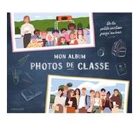 Mon album photos de classe Collectif (Auteur)
