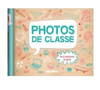 Mon album photos de classe - De la maternelle au lycée