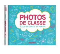 Mon Album Photos De Classe - Maternelle Et Primaire Avec Stickers - Edition 2023