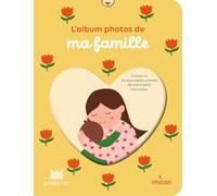 MON ALBUM PHOTOS - Ma famille - dès la naissance - Ma Petite Vie - Milan Eds - cartonné - Document jeunesse