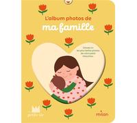 MON ALBUM PHOTOS - Ma famille - dès la naissance - Ma Petite Vie - Milan Eds - cartonné - Document jeunesse