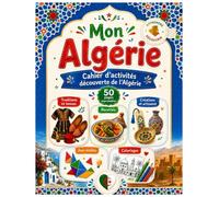 Mon Algérie: Cahier d'activités à découvrir l'Algérie et à aimer