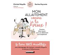 Mon allaitement comme je le veux ! Pression, idées reçues : vivre son allaitement tout simplement - Christel Niquille - Leduc S. - broché - Guide