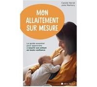 Mon allaitement sur mesure Carole Hervé (Auteur), Julie Martory (Auteur)