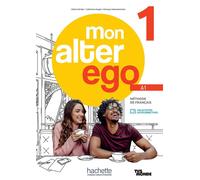Catherine Hugot et al. – Mon Alter Ego 1 – Livre de l'élève + Parcours digital® (A1) – Broché