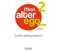 Mon alter ego 2 - Guide pédagogique (A2) - Joëlle Bonenfant - Hachette F.l.e. - broché - Méthode de langue