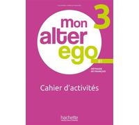 Mon alter ego 3 - Cahier d'activités (B1) - Sara Kaddani - Hachette F.l.e. - broché - Méthode de langue