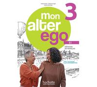 Mon alter ego 3 - Livre de l'élève (B1) - Céline Himber - Hachette F.l.e. - broché - Méthode de langue