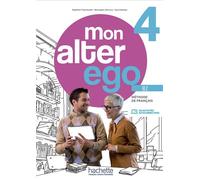 Mon alter ego 4 - Livre de l'élève (B2) - Delphine Twardowski-Vieites - Hachette F.l.e. - broché - Méthode de langue