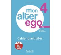 Mon alter ego 4 - Pack Cahier d'activités + version numérique (B2)