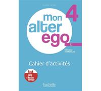 Mon alter ego 4 - Pack Cahier d'activités + version numérique (B2) - Anne Bolomier - Hachette F.l.e. - relié - Méthode de langue