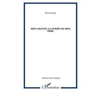 Mon amante, la femme de mon père