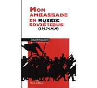Mon ambassade en Russie soviétique (1917-1919) Préface Jean de Gliniasty - Joseph Noulens - Michel De Maule - broché - Récit