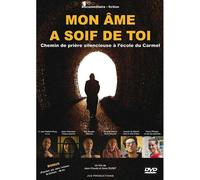 Mon âme a Soif de toi-Chemin de prière silencieuse à l'école du Carmel