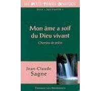 Mon Âme A Soif Du Dieu Vivant , Chemins De Prière
