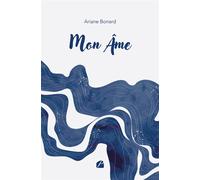 Mon Âme - Ariane Bonard - Du Pantheon Eds - broché - Témoignage