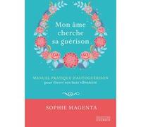 Mon âme cherche sa guérison Sophie Magenta (Auteur)