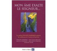 Mon ame exalte le seigneur - conf de careme de lyon 2011 Philippe Barbarin (Auteur)