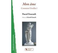 Mon âme Pascal Foucault (Auteur), Gérard Guasch (Préface)
