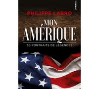 Mon Amérique 50 portraits de légendes - Philippe Labro - Points - Poche - Récit