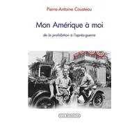 Mon Amérique à moi De la prohibition à l'après-guerre - Pierre-Antoine Cousteau - Via Romana - broché - Carnet (de voyage, intime, de notes)