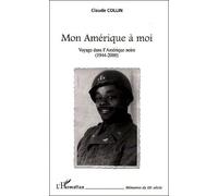 Mon Amérique À Moi - Voyage Dans L'amérique Noire (1944-2000)