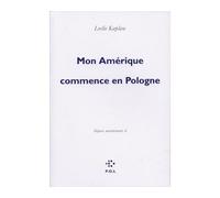 Mon Amérique commence en Pologne - Leslie Kaplan - P.o.l. - broché - Roman