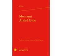 Mon ami André Gide Basil Kingstone (Edité par), Jef Last (Auteur), Pierre Masson (Auteur), Peter Schnyder (Collection dirigée par)