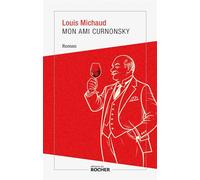 Mon ami Curnonsky - Louis Michaud - Rocher Eds Du - broché - Roman