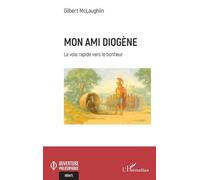 Mon ami Diogène: La voie rapide vers le bonheur