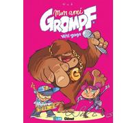 Mon ami Grompf, Tome 7 : Yéti Gaga