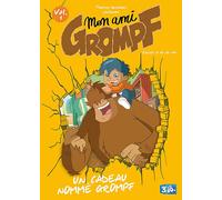 Mon ami Vol. 1-Un Cadeau nommé Grompf
