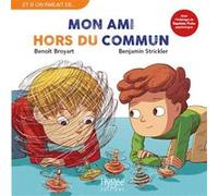 Mon ami hors du commun Benoît Broyart (Auteur), Benjamin Strickler (Auteur)