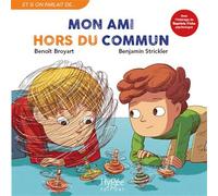 Mon ami hors du commun - Benoît Broyart - Hygee - cartonné - Album jeunesse