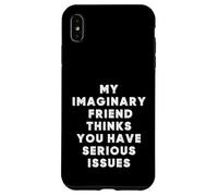 Mon ami Imaginaire Pense Que Vous Avez de sérieux problèmes, C'est drôle Coque pour iPhone XS Max