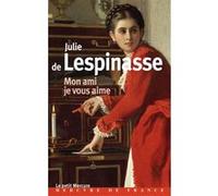 Mon ami je vous aime Julie De Lespinasse (Auteur)