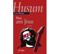 Mon ami Jésus - Lars Husum - Lattes - broché - Roman