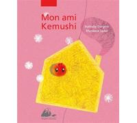 Mon ami kemushi - Nathalie Dargent - Philippe Picquier - relié - Contes et légendes jeunesse