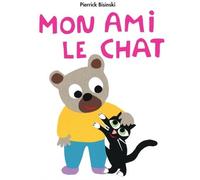 Mon ami le chat - Pierrick Bisinski - Ecole Des Loisirs - relié - Album éveil dès la naissance