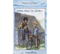 Mon ami le gitan - Christian Larousserie - L'harmattan - broché - Roman junior dès 9 ans