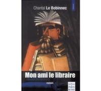 Mon ami le libraire Chantal Le Bobinnec (Auteur)