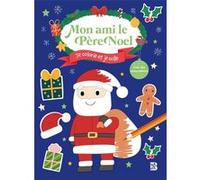 Mon ami le père Noël : Je colorie et je colle
