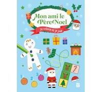 Mon ami le Père Noël - Je colorie et je joue