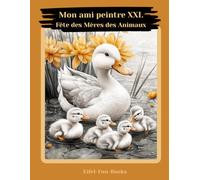 "Mon ami peintre XXL - Fête des Mères des Animaux": Livre de coloriage pour adultes avec 85 pages à colorier | à partir de 8 ans | grand format | Détente et soulagement du stress