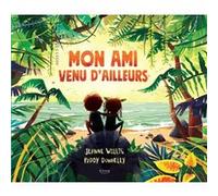 Mon ami venu d'ailleurs Jeanne Willis (Auteur), Paddy Donnelly (Illustration)