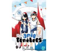 Mon amie des ténèbres T15 - Taku Kawamura - Nobi Nobi - broché - Manga