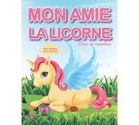 Mon amie la licorne livre de coloriage pour enfants de 4 à 8 ans: +30 pages de coloriages livre de coloriage