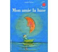 Mon amie la lune - André Dahan - Gallimard jeunesse - Poche - Album jeunesse dès 3 ans