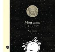 Mon amie la lune Paul Martin (Auteur)