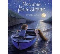 Briony May Smith – Mon amie la petite sirène – Traduction Catherine Gibert – Gallimard – Cartonné